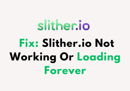 How To Fix Slither.io Not Working Or Loading Forever