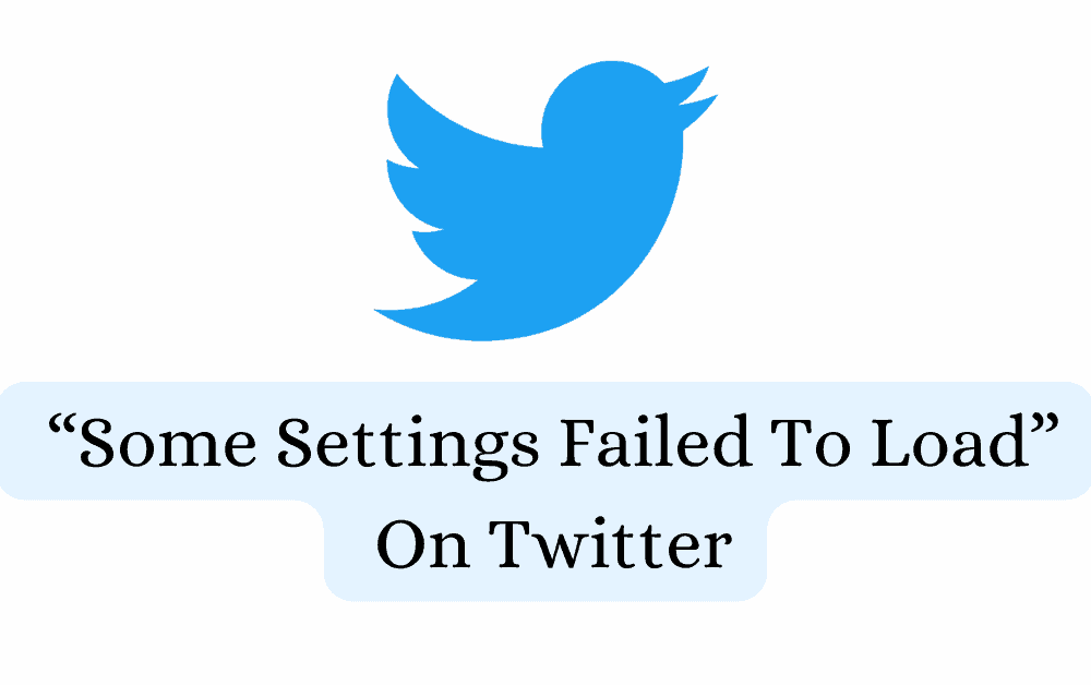 How To Fix Some Settings Failed To Load On Twitter