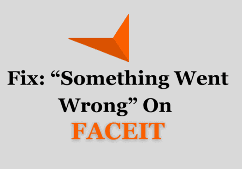 How To Fix Something Went Wrong On FACEIT