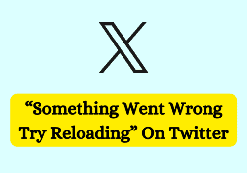 How To Fix Something Went Wrong Try Reloading On Twitter