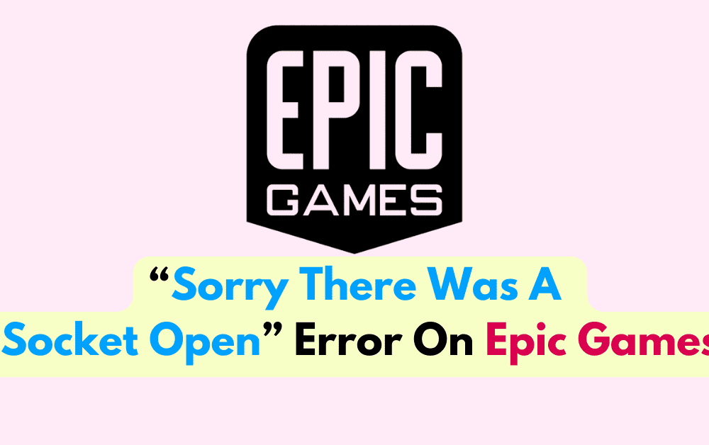 Epic Games Store DOWN: Socket open error hits launcher's app