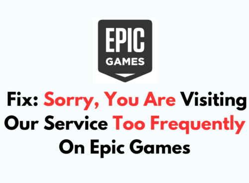 How To Fix Sorry You Are Visiting Our Service Too Frequently On Epic Games