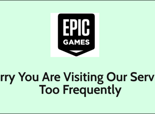 How To Fix Sorry You Are Visiting Our Services Too Frequently On Epic Games
