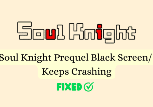 How To Fix Soul Knight Prequel Black Screen Keeps Crashing