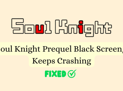 How To Fix Soul Knight Prequel Black Screen Keeps Crashing