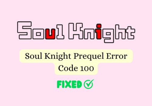 How To Fix Soul Knight Prequel Error Code 100 1