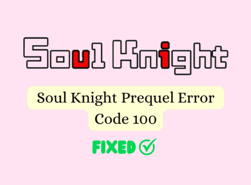How To Fix Soul Knight Prequel Error Code 100 1