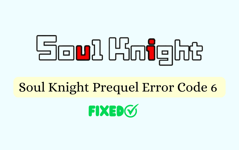 How To Fix Soul Knight Prequel Error Code 6 Config Error Please Try Restarting The Game
