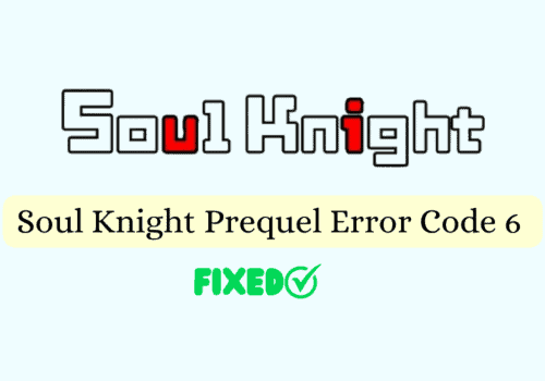 How To Fix Soul Knight Prequel Error Code 6 Config Error Please Try Restarting The Game