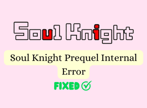 How To Fix Soul Knight Prequel Internal Error 1
