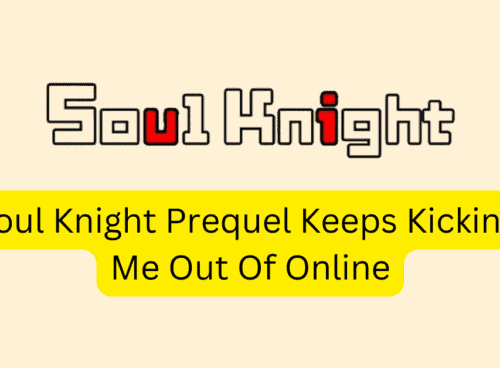 How To Fix Soul Knight Prequel Keeps Kicking Me Out Of Online 1