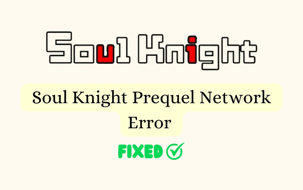 How To Fix Soul Knight Prequel Network Error