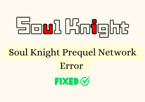 How To Fix Soul Knight Prequel Network Error