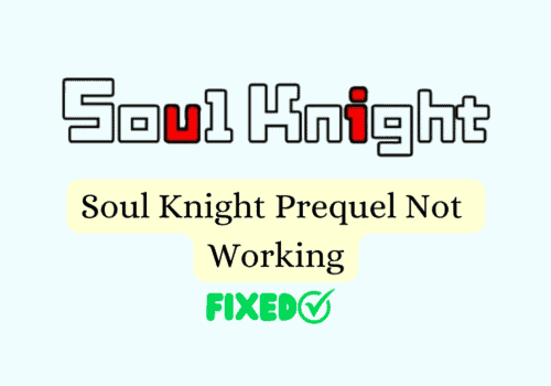 How To Fix Soul Knight Prequel Not Working