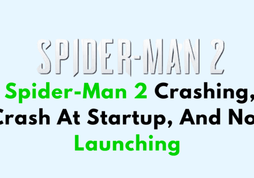 How To Fix Spider Man 2 Crashing Crash At Startup And Not Launching