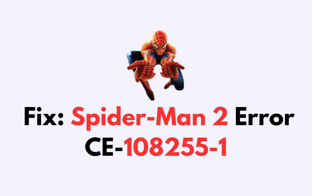 How To Fix Spider Man 2 Error CE 108255 1