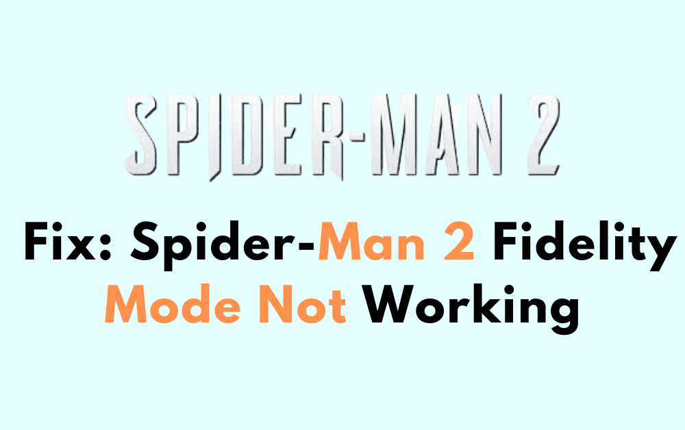 How To Fix Spider Man 2 Fidelity Mode Not Working