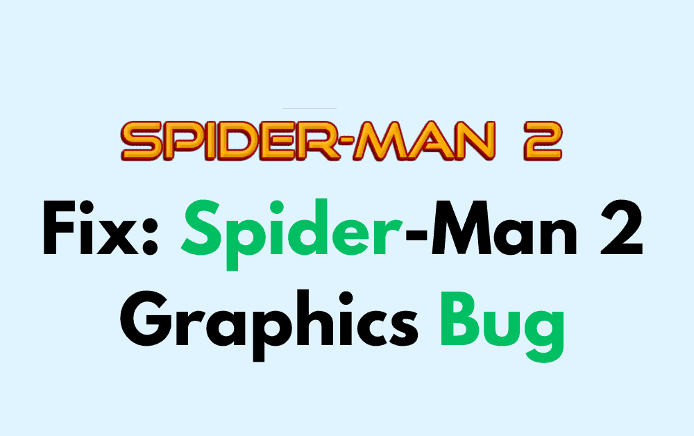 How To Fix Spider-Man 2 Graphics Bug 1 How To Fix Spider Man 2 Graphics Bug