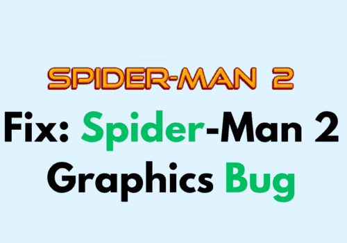How To Fix Spider Man 2 Graphics Bug