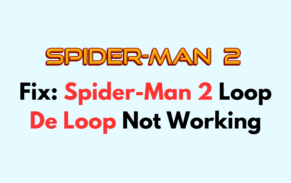 How To Fix Spider Man 2 Loop De Loop Not Working