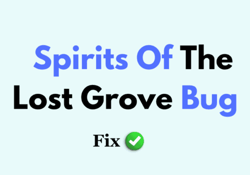 How To Fix Spirits Of The Lost Grove Bug