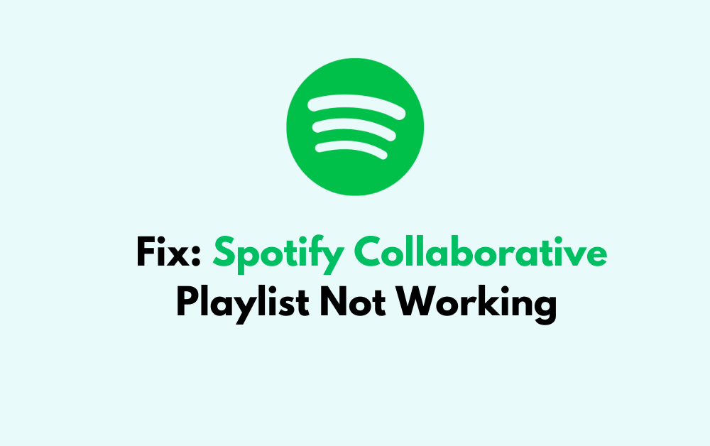 How To Fix Spotify Collaborative Playlist Not Working