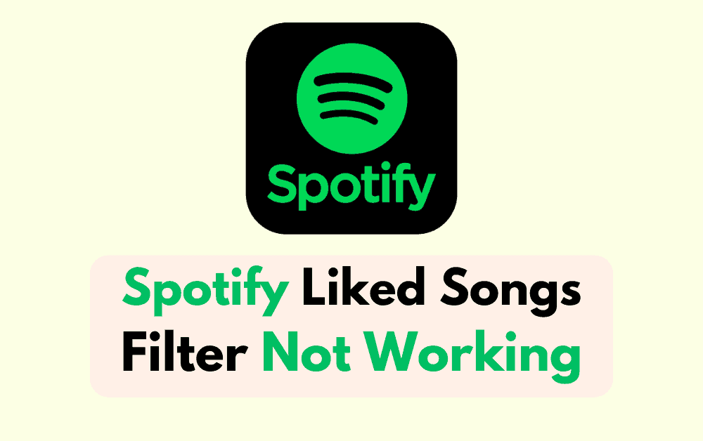 How To Fix Spotify Liked Songs Filter Not Working