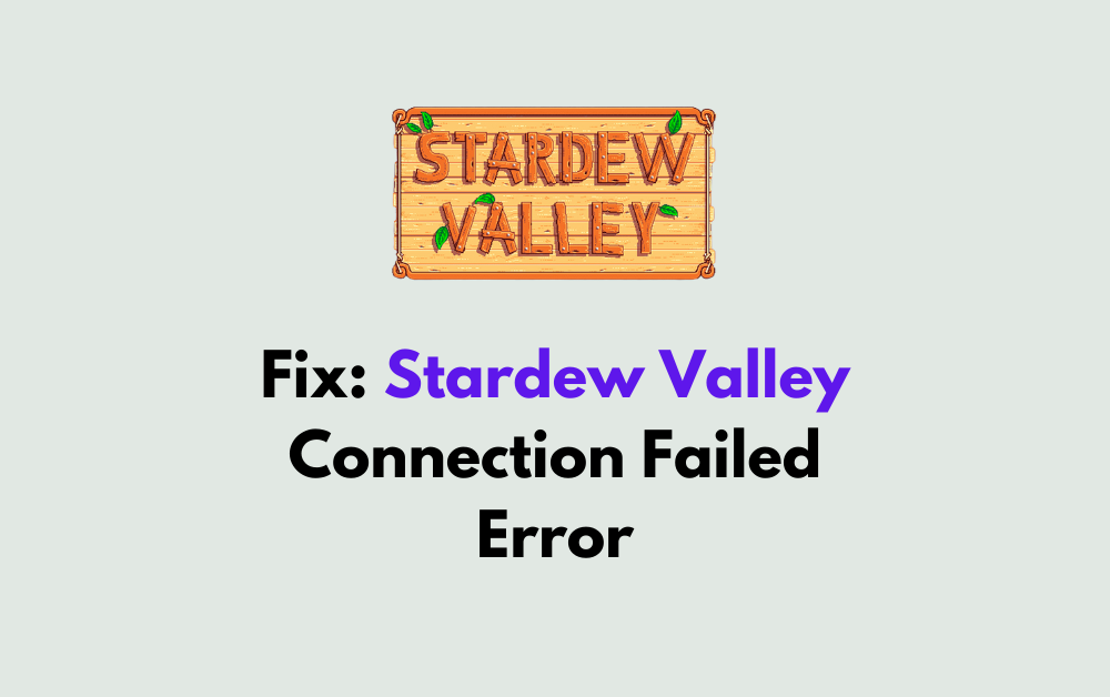 How To Fix Stardew Valley Connection Failed Error
