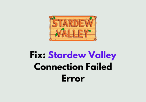 How To Fix Stardew Valley Connection Failed Error