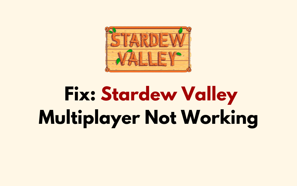 How To Fix Stardew Valley Multiplayer Not Working