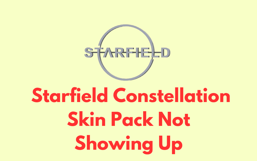 How To Fix Starfield Constellation Skin Pack Not Showing Up