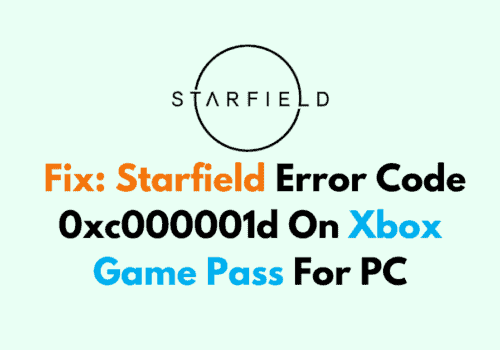 How To Fix Starfield Error Code 0xc000001d On Xbox Game Pass For PC 1