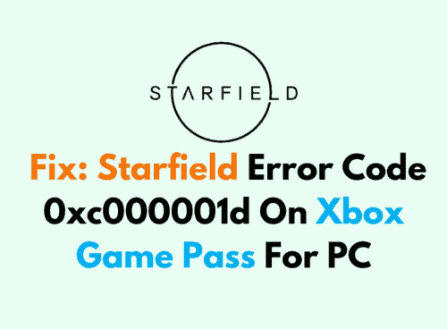 How To Fix Starfield Error Code 0xc000001d On Xbox Game Pass For PC 1