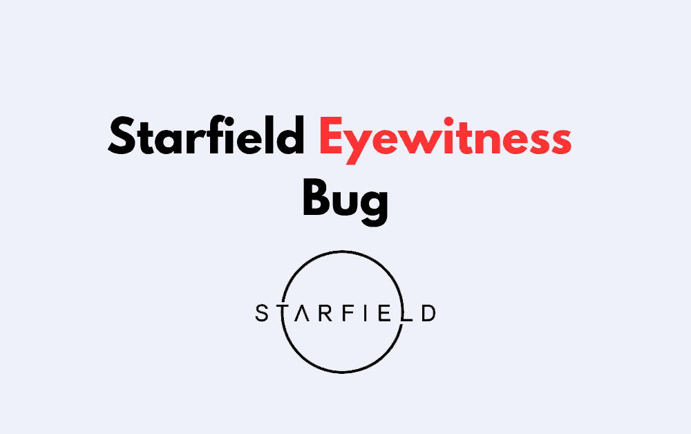 How To Fix Starfield Eyewitness Bug