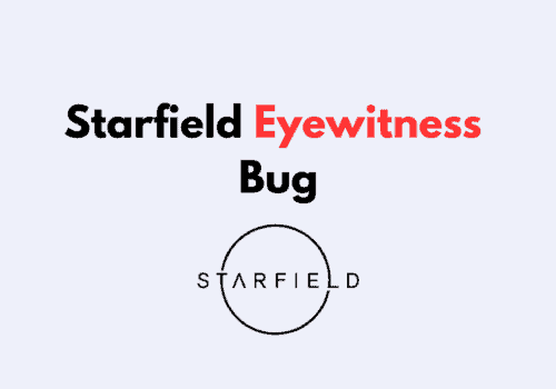 How To Fix Starfield Eyewitness Bug