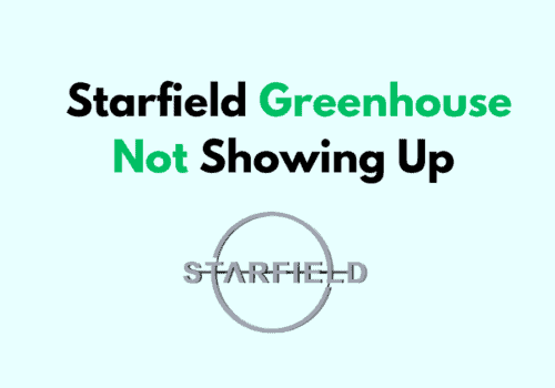 How To Fix Starfield Greenhouse Not Showing Up