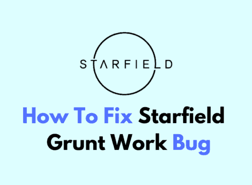 How To Fix Starfield Grunt Work Bug