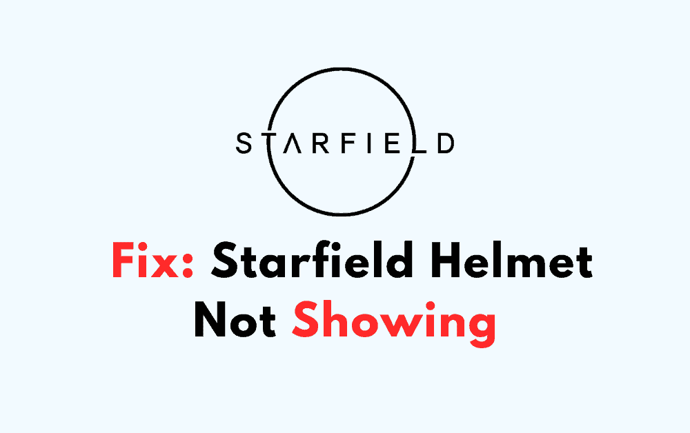 How To Fix Starfield Helmet Not Showing