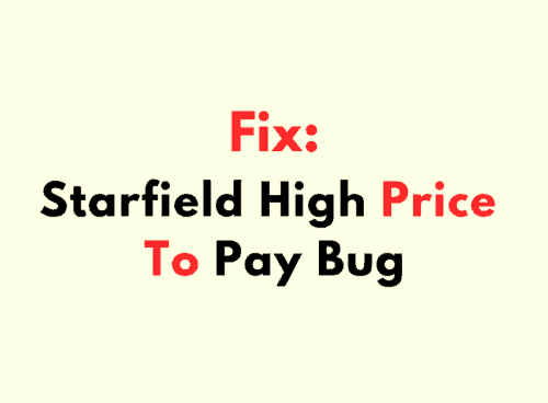 How To Fix Starfield High Price To Pay Bug