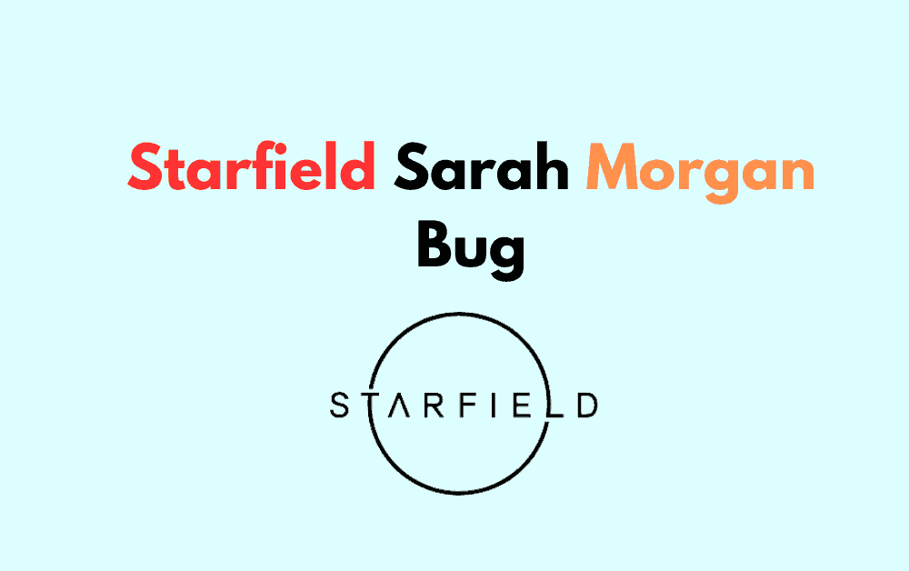 How To Fix Starfield Sarah Morgan Bug 2