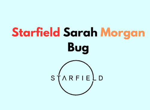 How To Fix Starfield Sarah Morgan Bug 2