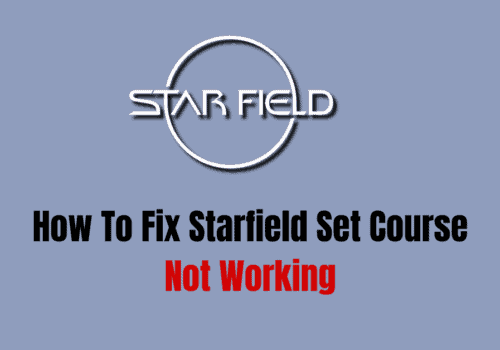 How To Fix Starfield Set Course Not Working