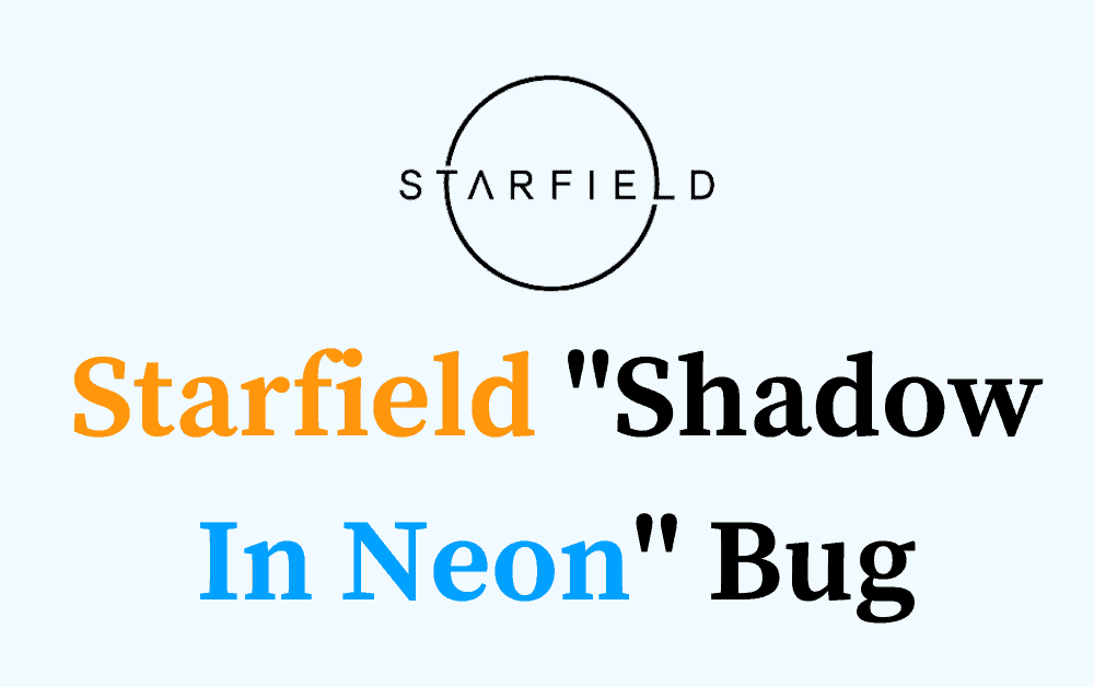 How To Fix Starfield Shadow In Neon Bug