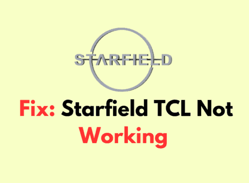 How To Fix Starfield TCL Not Working