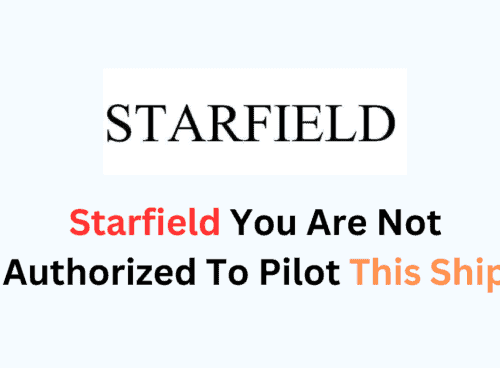 How To Fix Starfield You Are Not Authorized To Pilot This Ship 10 How To Fix Starfield You Are Not Authorized To Pilot This Ship