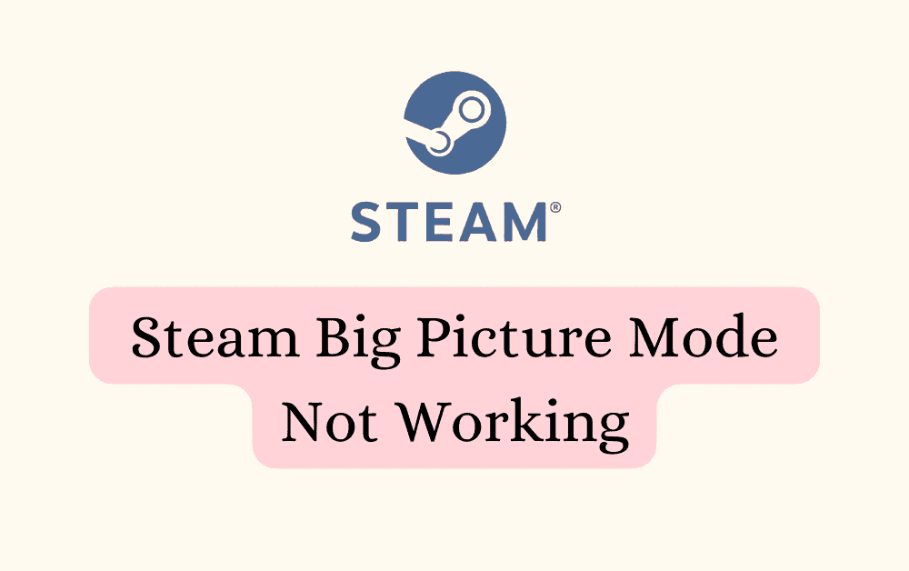 How To Fix Steam Big Picture Mode Not Working 1