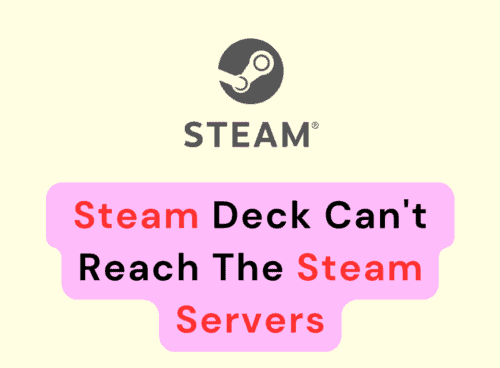How To Fix Steam Deck Can't Reach The Steam Servers