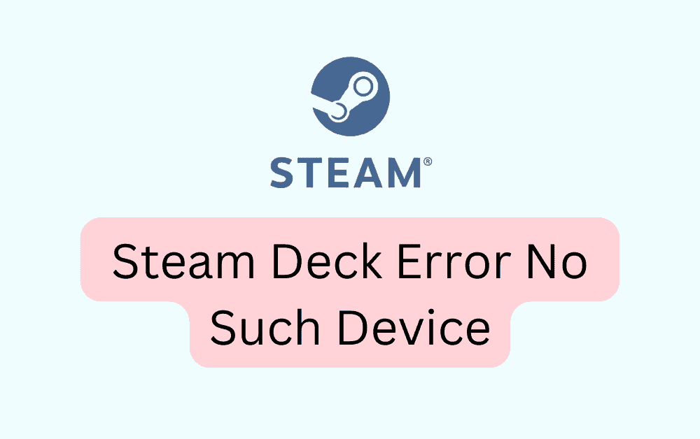 How To Fix Steam Deck Error No Such Device