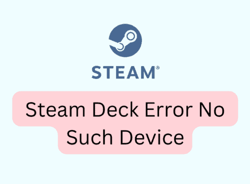 How To Fix Steam Deck Error No Such Device