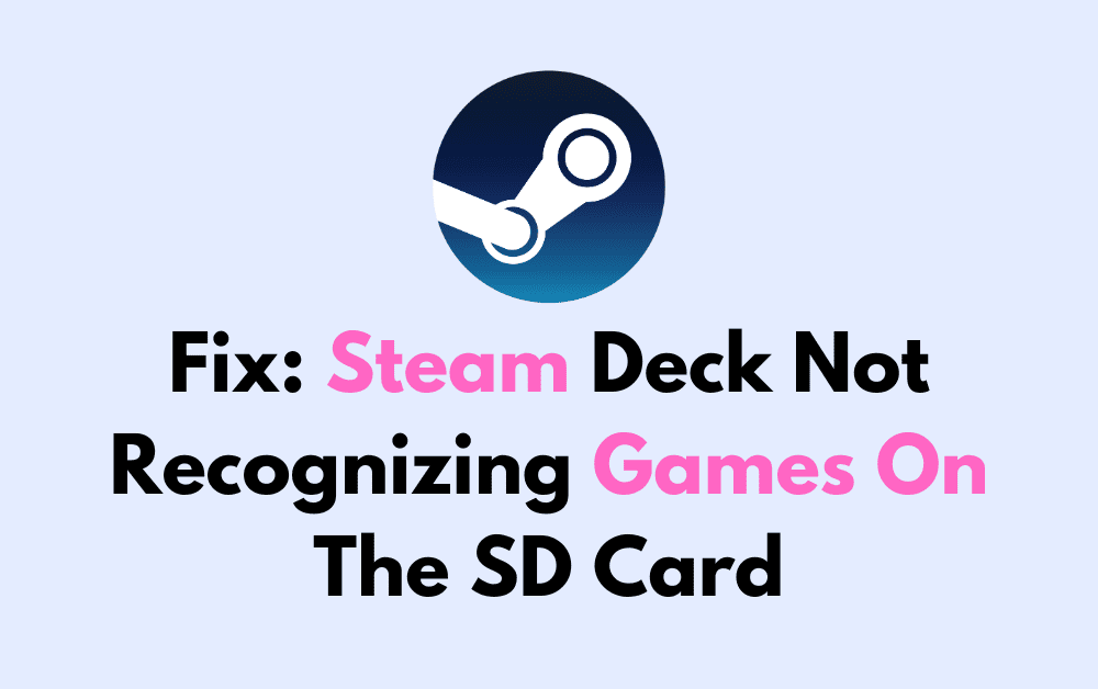 How To Fix Steam Deck Not Recognizing Games On The SD Card 1